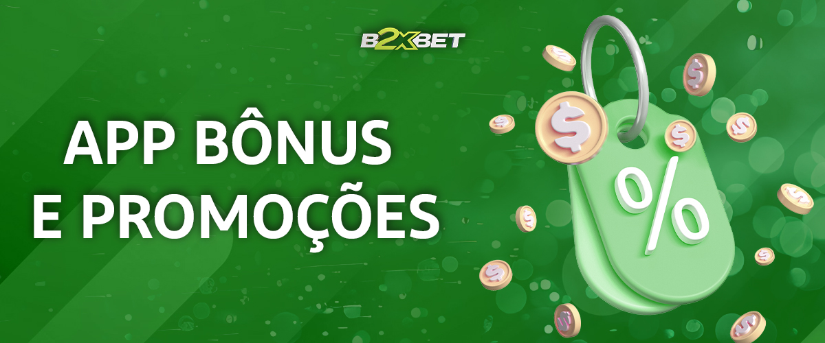 Bónus e promoções disponíveis na aplicação móvel para os utilizadores da b2xbet 
