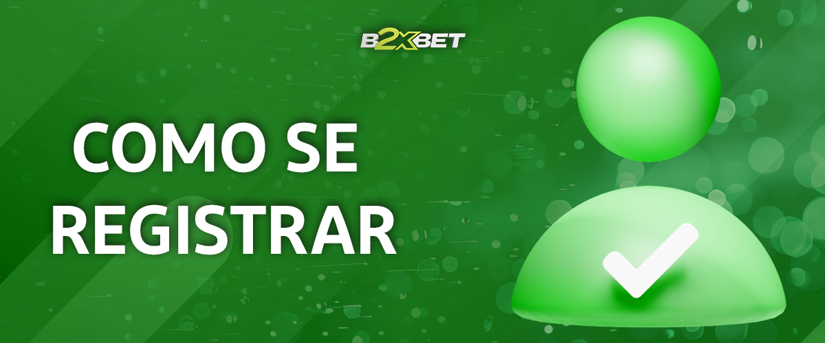 Instruções passo a passo para registar uma nova conta no B2xBet
