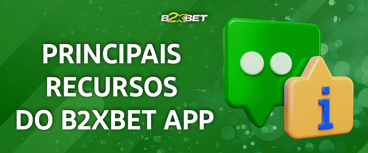 Principais características da aplicação móvel b2xbet para apostas desportivas e jogos de casino online
